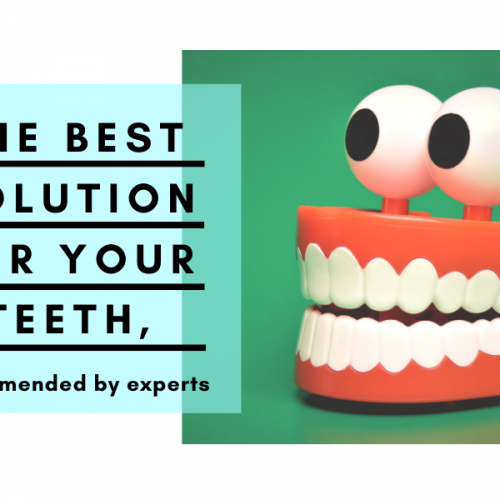 The Best Solution For Your Teeth, Recommended By Experts