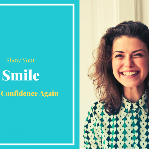 Show Your Smile With Confidence Again