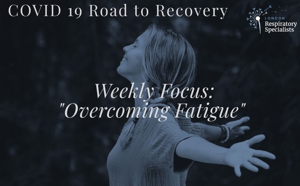 COVID 19 Road to Recovery Series "Overcoming Fatigue"