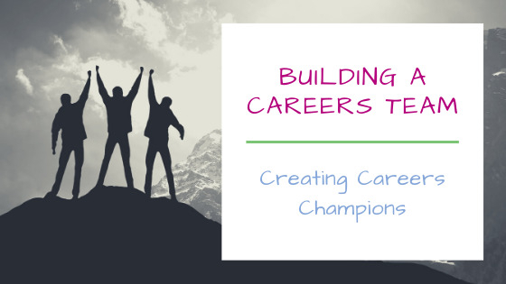 Building a Whole School Careers Ethos - Creating Careers Champions