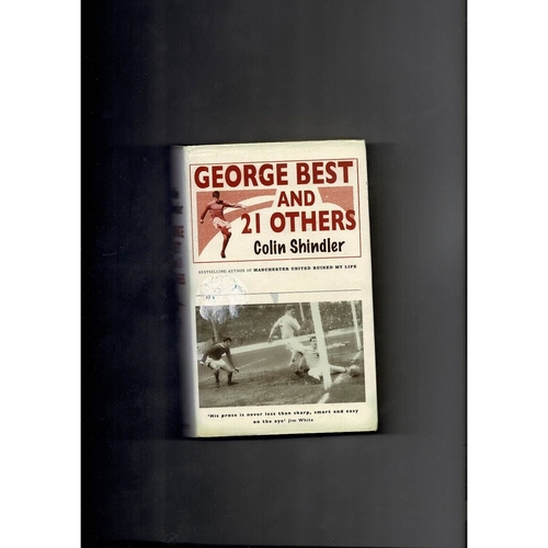 George Best & 21 others by Colin Shindler 2004 Hardback Edition Football Book Autographed
