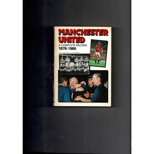 Manchester United a complete record 1878 - 1986 Hardback Football Book