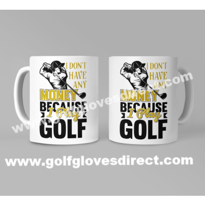 017 - I Don't Have Any Money Because I Play Golf