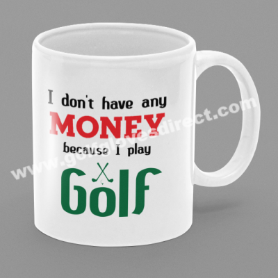 018 - I Don't Have Any Money Because I Play Golf