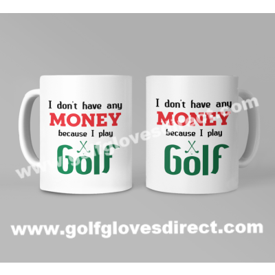 018 - I Don't Have Any Money Because I Play Golf