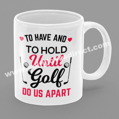 037 - To Have And To Hold Until Golf Do Us Part