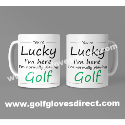 042 - You're Lucky I'm Here I'm Normally Playing Golf