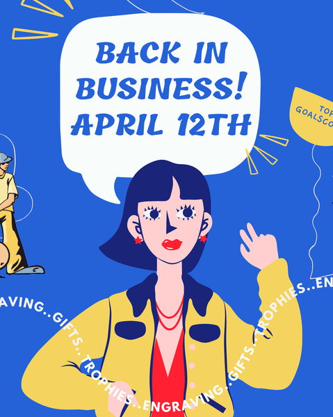 Back in business April 12th