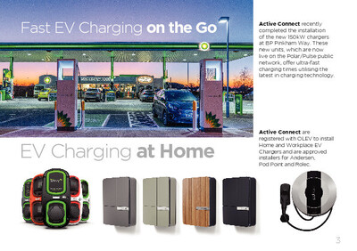 Active Connect recently  completed the installation  of the new 150kW chargers  at BP Pinkham Way. These  new units, which are now  live on the Polar/Pulse public  network, offer ultra-fast  charging times utilising the  latest in charging technology. Active Connect are  registered with OLEV to install  Home and Workplace EV  Chargers and are approved  installers for Andersen,  Pod Point and Rolec