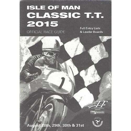 2015 Isle of Man Classic T.T Race Meeting (28-31/08/2015) Motor Cycle Race Guide