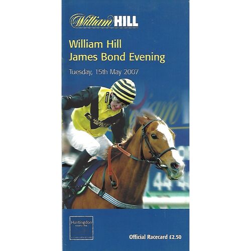 2007 Huntingdon William Hill James Bond Evening Race Meeting (15/05/2007) Horse Racing Racecard