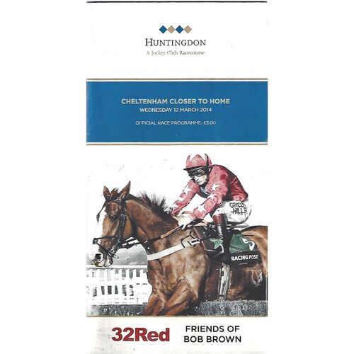 2014 Huntingdon Cheltenham Closer To Home Race Meeting (12/03/2014) Horse Racing Racecard