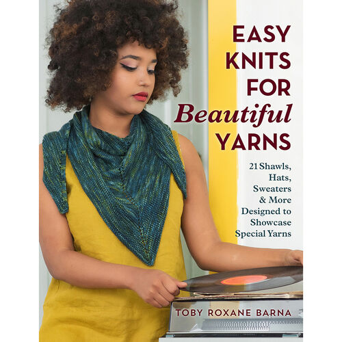 Easy Knits For Beautiful Yarns