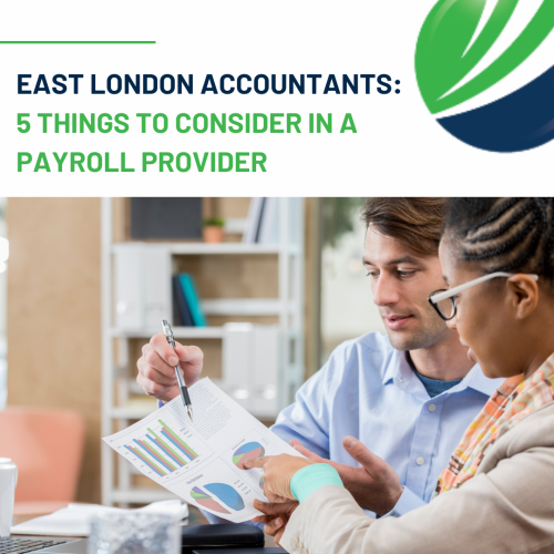 East London Accountants: 5 Things To Consider In A Payroll Provider
