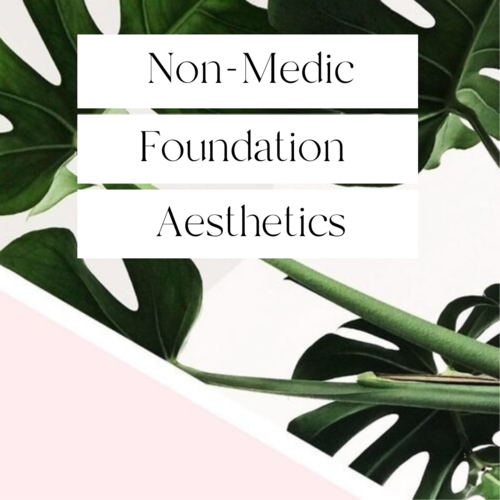 Non- Medic Foundation Aesthetics Package