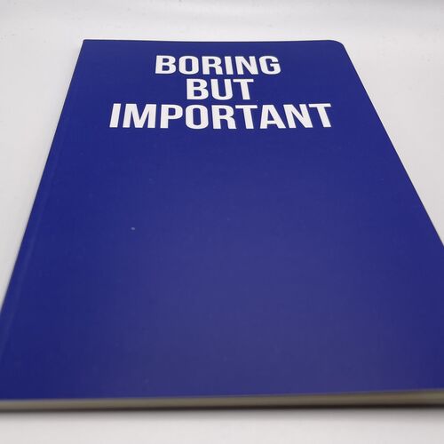 Boring But Important Notebook