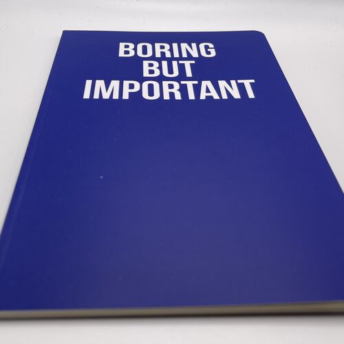 Boring But Important Notebook