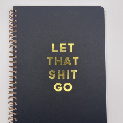 Let That Shit Go Notebook
