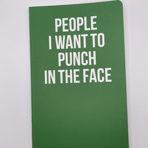 People I Want to Punch in the Face Notebook
