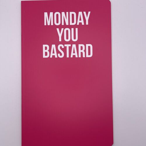 Monday You Bastard Notebook