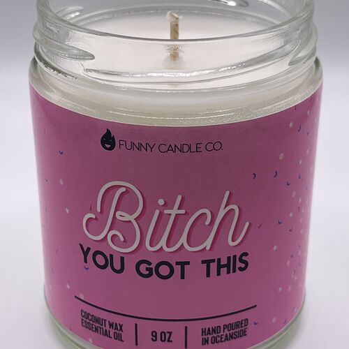 Bitch You Got This Candle