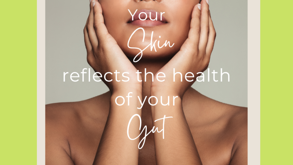 Can an unhealthy gut be the root cause of your skin issues?
