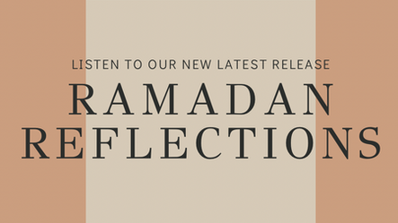 Ramadan Reflections MLAG Podcast