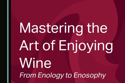 Book Review: Mastering the Art of Enjoying Wine: From Enology to Enosophy
