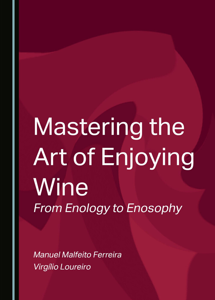 Book Review: Mastering the Art of Enjoying Wine: From Enology to Enosophy