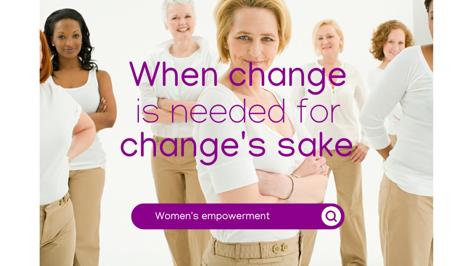 When change is needed for change’s sake