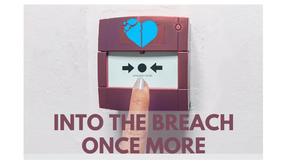 Into the breach once more