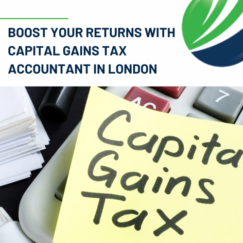 Boost Your Returns With Capital Gains Tax Accountant in London