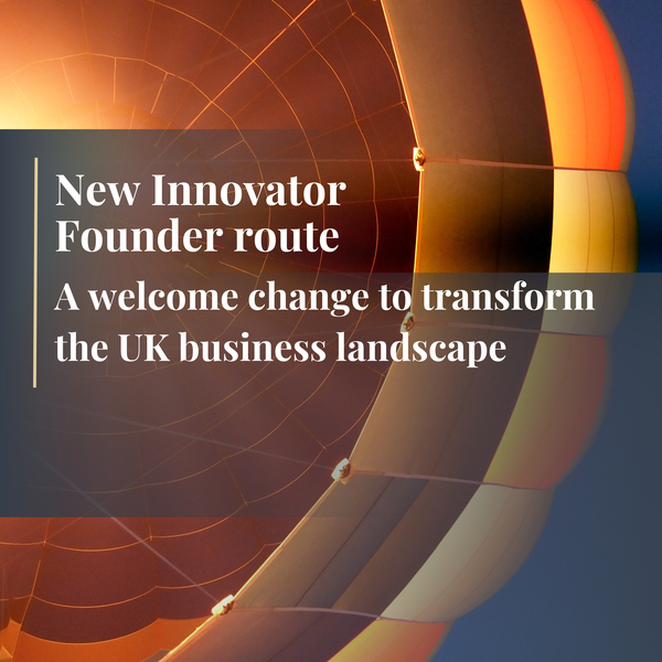 New Innovator Founder route: A welcome change to transform the UK business landscape