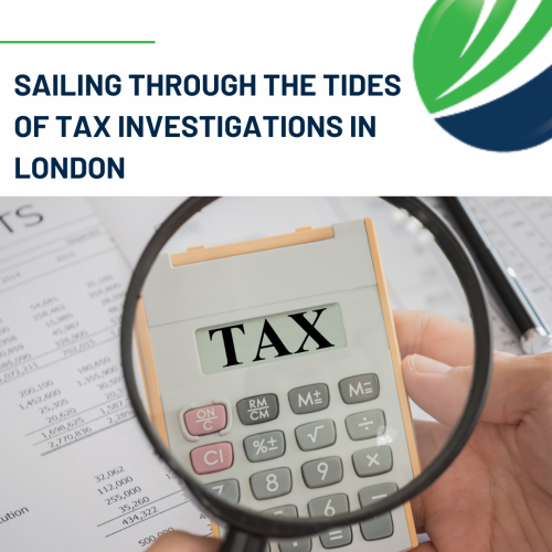 Sailing Through The Tides Of Tax Investigations In London