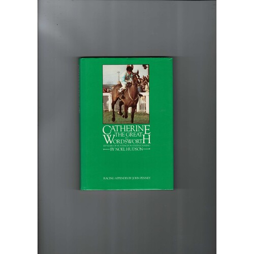 Catherine The Great to Wadsworth (100 Years of Huntingdon Steeplechasing) by Noel Hudson