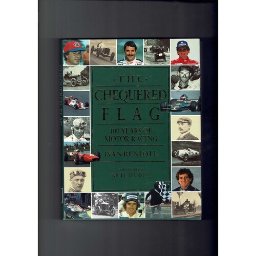 The Chequered Flag 100 Years of Motor Racing By Ivan Rendall (Hardback)
