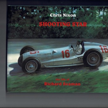 Shooting Star The Life of Richard Seaman By Chris Nixon