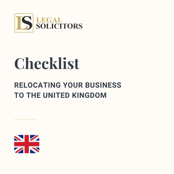Checklist: Relocating Your Business to the United Kingdom