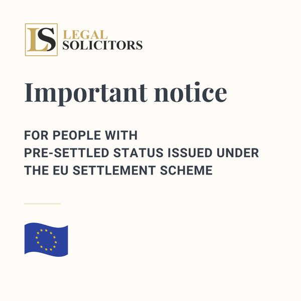 Important notice for people with pre-settled status issued under the EU Settlement Scheme