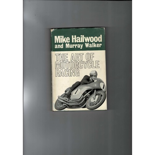 The Art of Motor Cycle Racing by Mike Hailwood & Murray Walker 1963