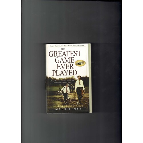 The Greatest Game Ever Played by Mark Frost 2002