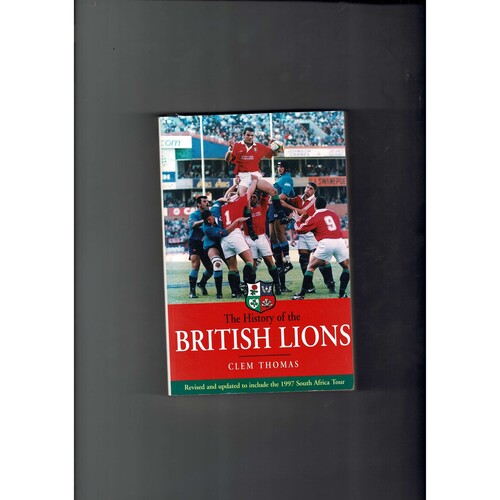 The History of the British Lions by Clem Thomas 1997