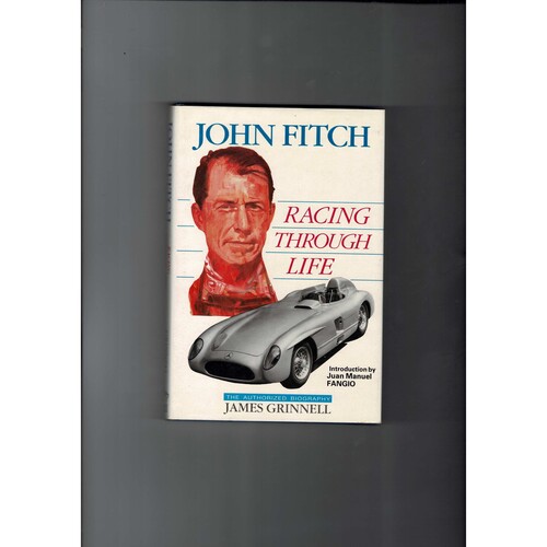 John Fitch - Racing Through Life by James Grinnell 1993