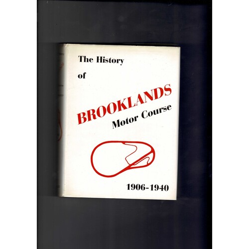 The History of Brooklands Motor Course 1906-1940 by William Boddy 1979