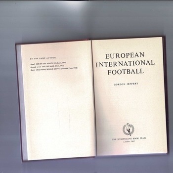 European International Football by Gordon Jeffery (hardback) 1965