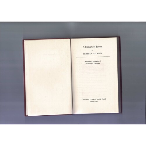 A Century of Soccer by Terence Delaney (hardback) 1965