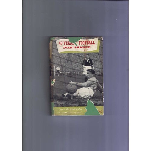 40 Years in Football by Ivan Sharpe (hardback) 1952