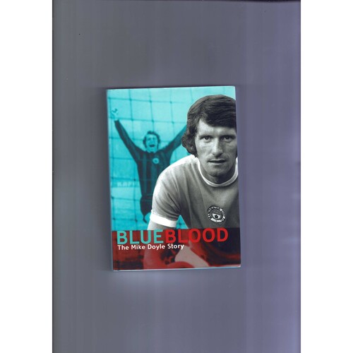 Blue Blood - The Mike Doyle Story by Mike Doyle (hardback) 2004