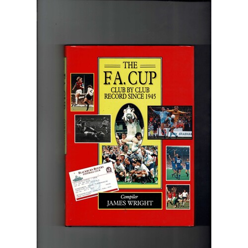 The F.A Cup Club by Club Record Since 1945 by James Wright (hardback) 1993
