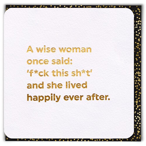 A wise woman once said card